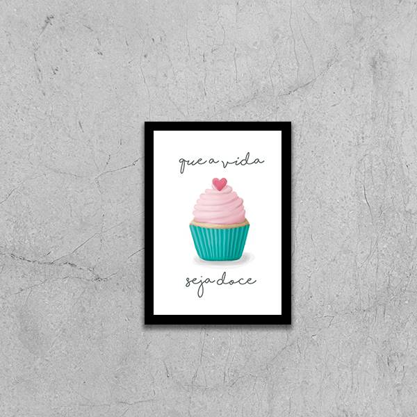 Quadro CupCake - Que a Vida Seja Doce