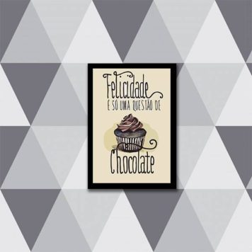 Quadro Felicidade é Só Uma Questão de Chocolate
