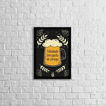 Quadro Frase Felicidade Tem Gosto de Cerveja