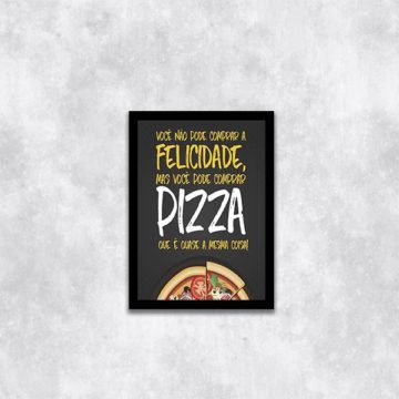 Quadro Frase Felicidade Pizza