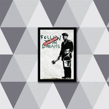 Quadro Banksy Follow Your Dreams