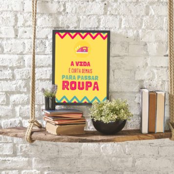 Quadro A Vida é Curta Demais Para Passar Roupa - Image 2