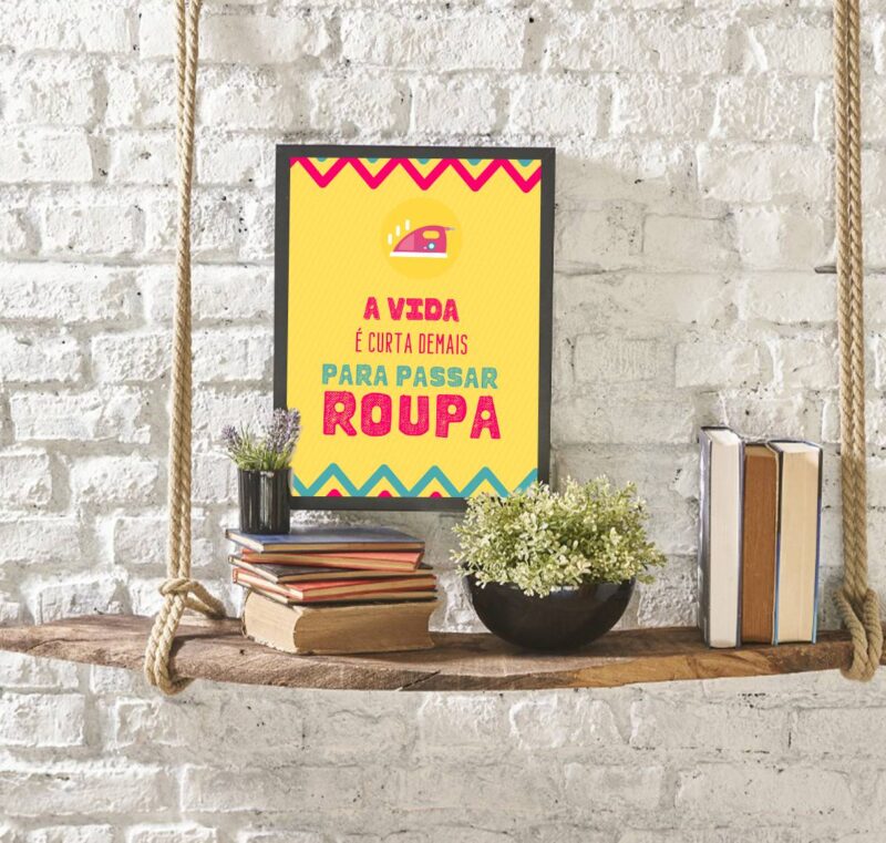 Quadro A Vida é Curta Demais Para Passar Roupa - Image 2
