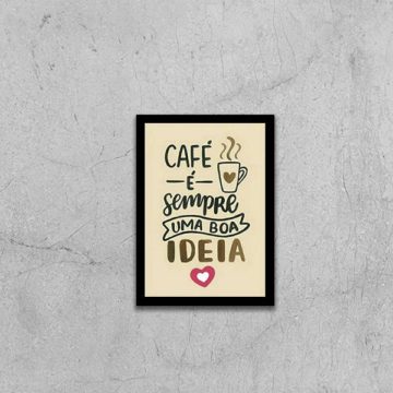 Quadro Café é Sempre Uma Boa Ideia