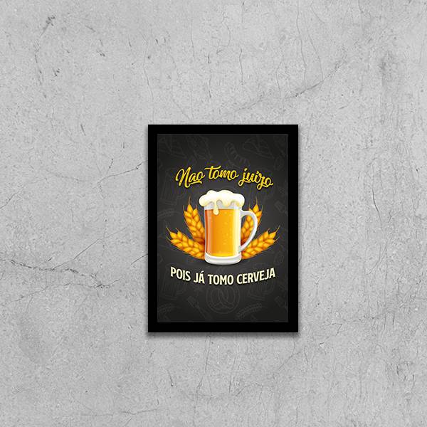 Quadro Não Tomo Juízo Pois Já Tomo Cerveja
