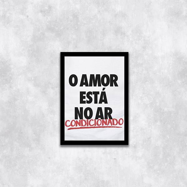 Quadro O Amor Está No Ar Condicionado