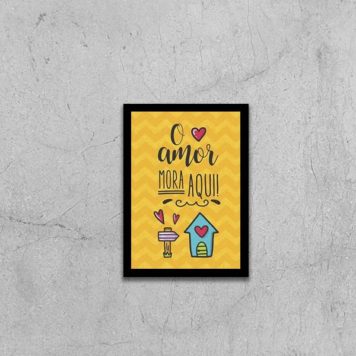 Quadro O Amor Mora Aqui