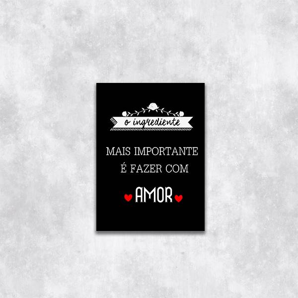 Quadro Ingrediente Mais Importante é o Amor