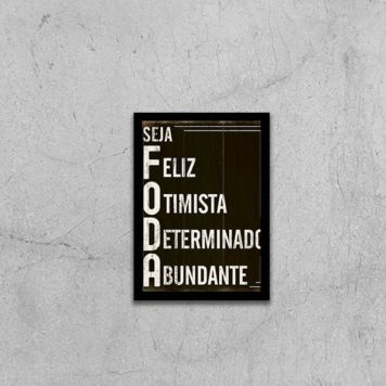 Quadro Seja Feliz, Otimista, Determinado, Abundante