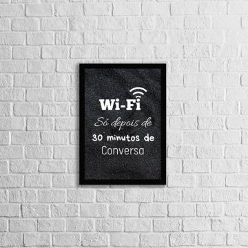 Quadro Wi-Fi Só Depois de 30 Minutos De Conversa