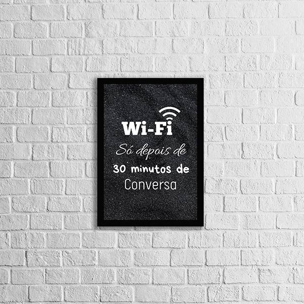 Quadro Wi-Fi Só Depois de 30 Minutos De Conversa