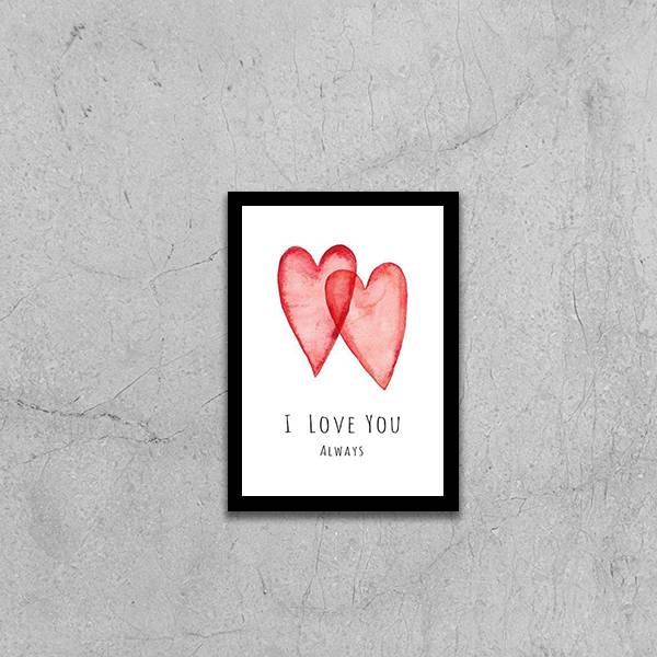 Quadro I Love You Always