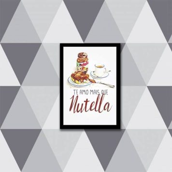 Quadro Te Amo Mais Que Nutella