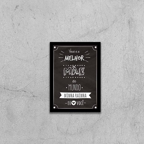 Quadro Você é a Melhor Mãe do Mundo