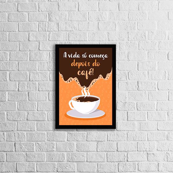 Quadro a Vida Só Começa Depois Do Café