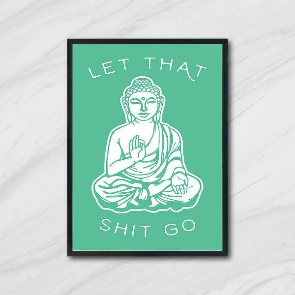 Quadro Buda Let That Shit Go II