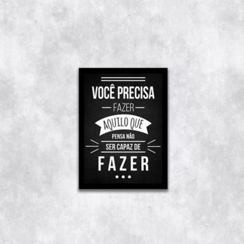 Quadro Faça Aquilo Que Pensa Não Ser Capaz