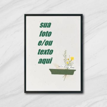 Quadro Personalizado Fundo It's Your Day