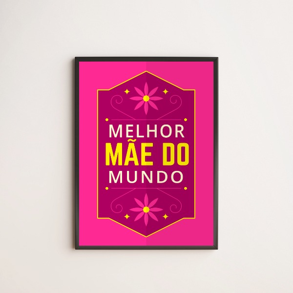 Quadro Floral Melhor Mãe Do Mundo