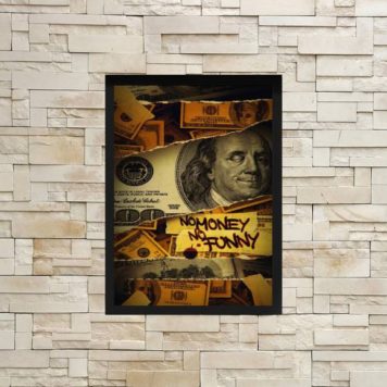 quadro decorativo com imagem de dollar e frase no money, no funny
