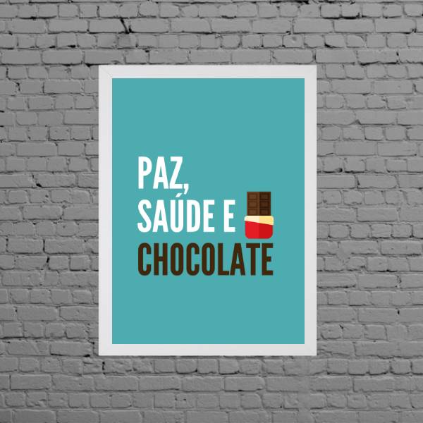 Quadro Decorativo Paz Saúde E Chocolate