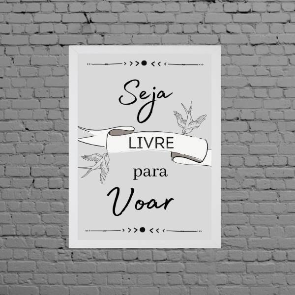 Quadro Frase Seja Livre Para Voar