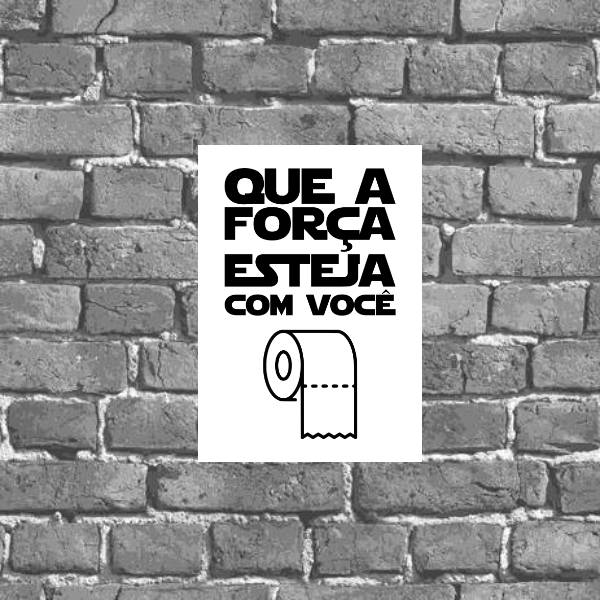 Placa Banheiro Que A Força Esteja Com Você