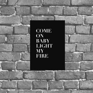 Placa Frase Come On Baby Light My Fire