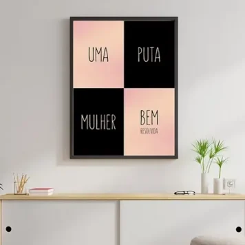 Quadro Uma Puta Mulher Bem Resolvida