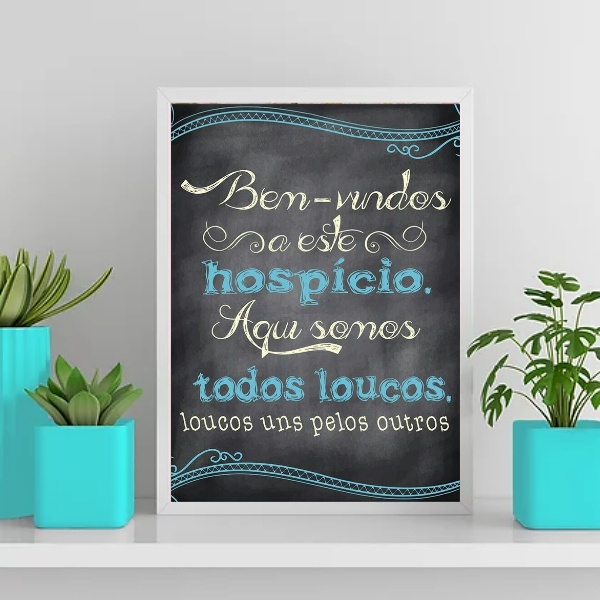 Quadro Bem Vindos A Este Hospício