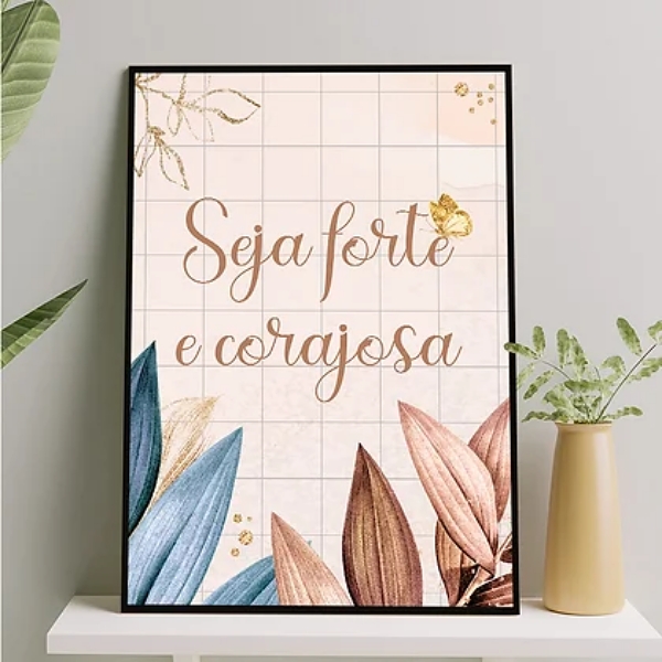 Quadro Seja Forte E Corajosa