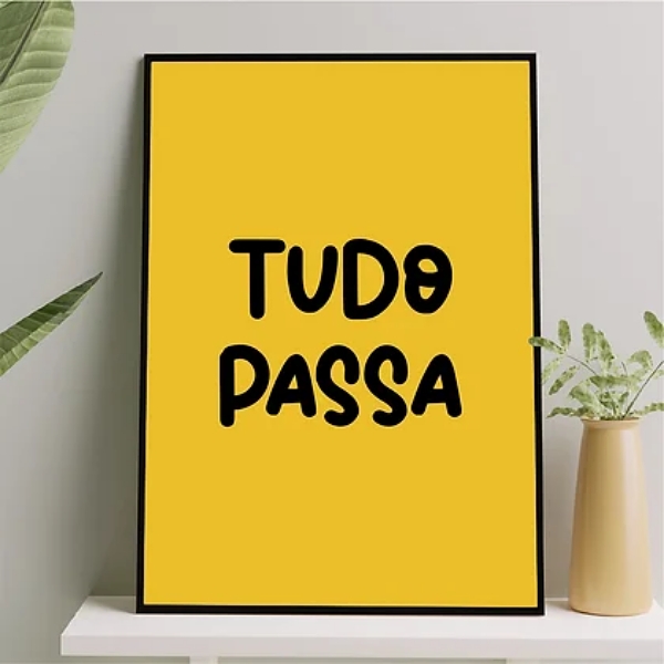 Quadro Frase Tudo Passa Amarelo