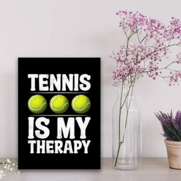 Quadro Tennis Is My Therapy