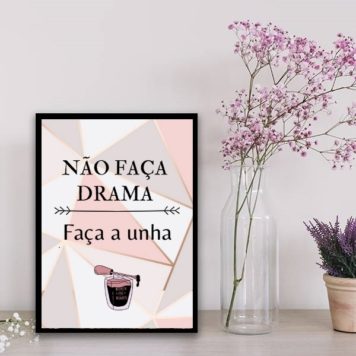 Quadro Faça A Unha Não Drama