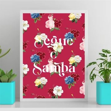 Quadro Frase Segue o Samba