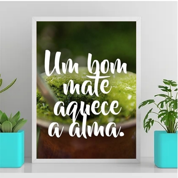 Quadro Um Bom Mate Aquece A Alma