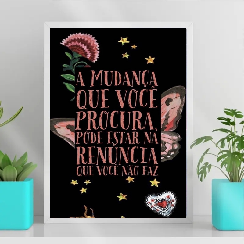 Quadro Decorativo Frase Mudança Renuncia