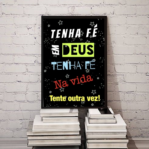 Quadro Tenha Fé Em Deus Tenha Fé Na Vida
