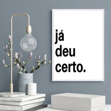 Quadro Motivacional - Já Deu Certo B