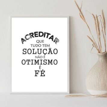 Quadro Acreditar Que Tem Solução é Fé B