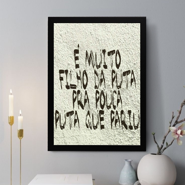 Quadro Decorativo É Muito FDP pra Pouca PQP