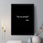 Quadro Decorativo Eu Te Avisei