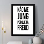 Quadro Decorativo Não Me Jung Porque Tá Freud