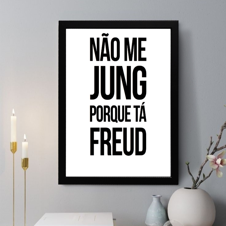 Quadro Decorativo Não Me Jung Porque Tá Freud