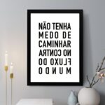 Quadro Decorativo Não Tenha Medo de Caminhar