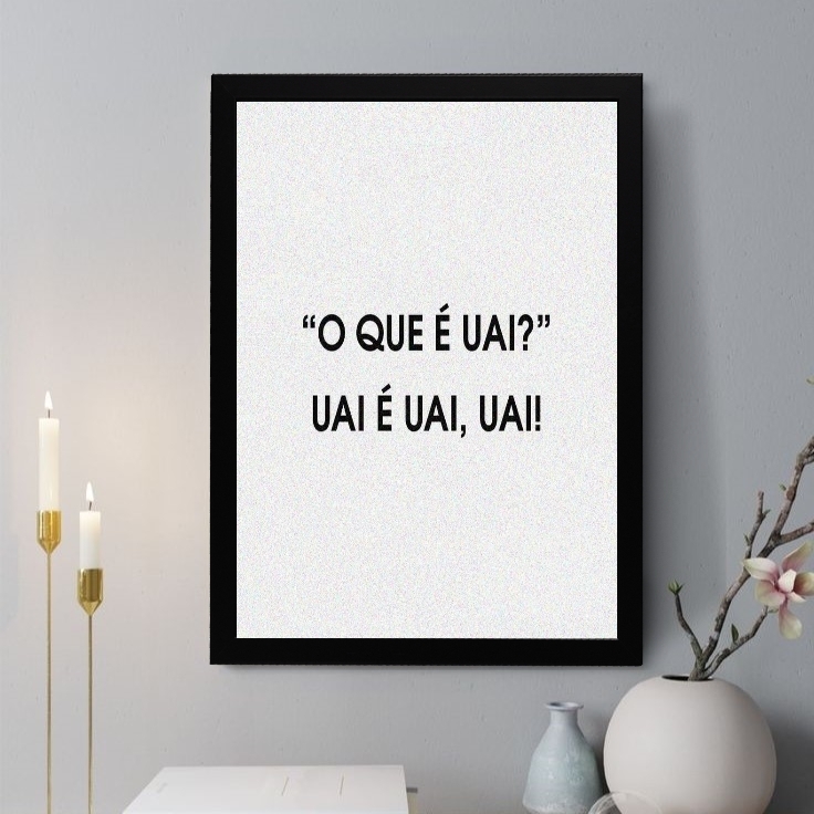 Quadro Decorativo O Que É Uai