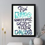 Quadro Decorativo Só Dá Errado Quando Você Desiste