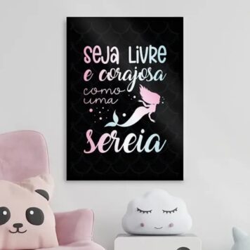 Quadro Seja Livre e Corajosa Como Uma Sereia