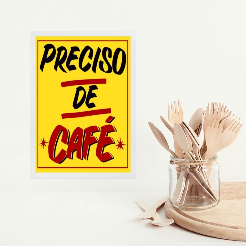 Quadro Cozinha Cartaz Preciso De Café b