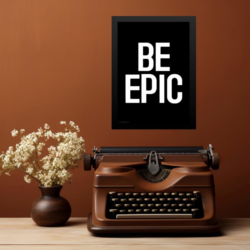 Quadro Decorativo Minimalista Be Epic b
